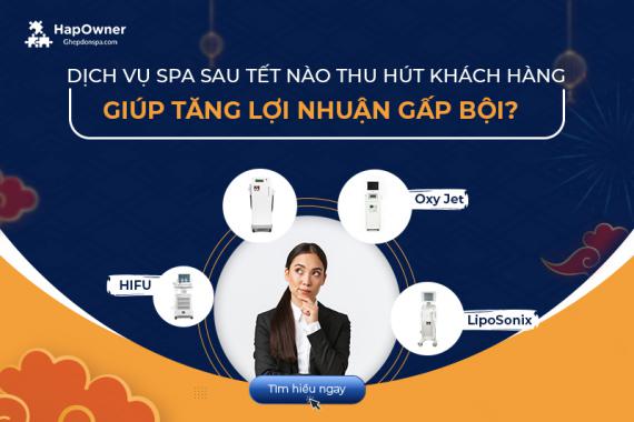 Dịch vụ spa sau Tết nào thu hút khách hàng và giúp tăng lợi nhuận hơn?