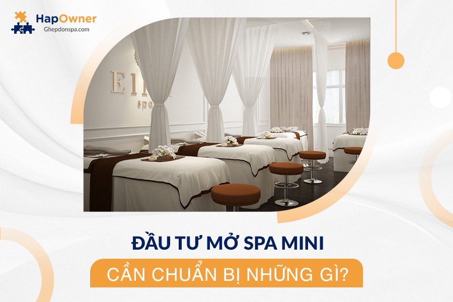 Đầu tư mở spa mini cần chuẩn bị những gì?