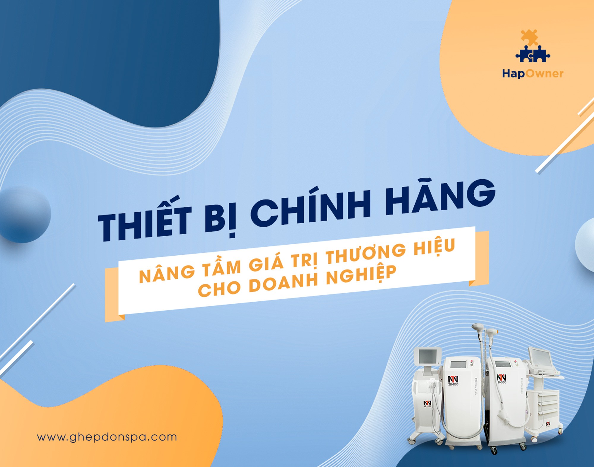 Nâng tầm giá trị thương hiệu với thiết bị spa chính hãng cùng HapOwnwer