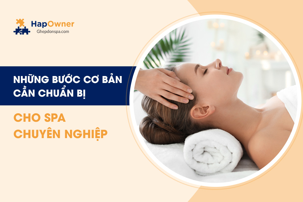 Những bước cơ bản cần chuẩn bị cho spa chuyên nghiệp