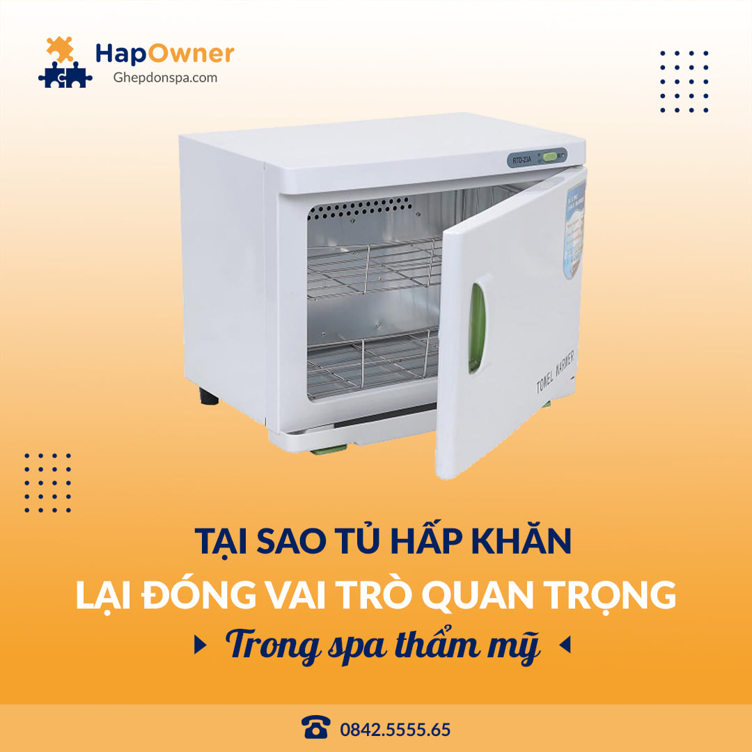 Tại sao tủ hâp khăn lại đóng vai trò quan trọng trong spa, thẩm mỹ?