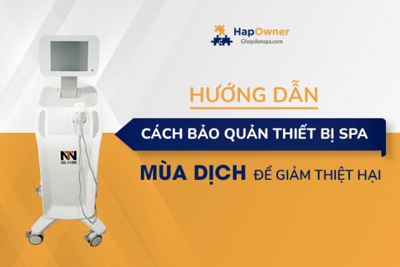 Hướng dẫn cách tự bảo quản thiết bị spa mùa dịch