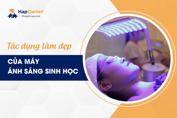 Tác dụng làm đẹp của máy ánh sáng sinh học dành cho spa