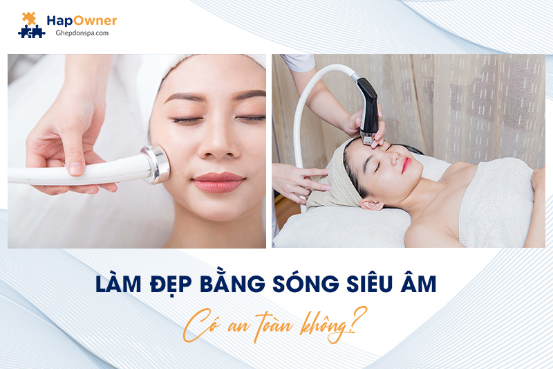 Làm đẹp bằng sóng siêu âm có an toàn không?