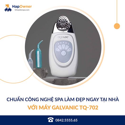 Nhập máy GALVANIC TQ-702 chuẩn công nghệ làm đẹp tại nhà với HapOwner