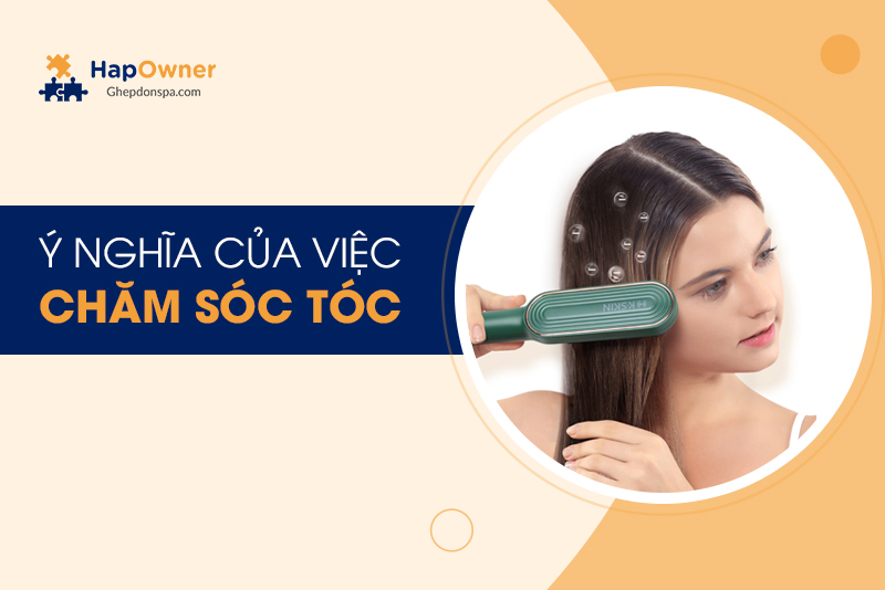 Ý nghĩa của việc chăm sóc tóc là gì?