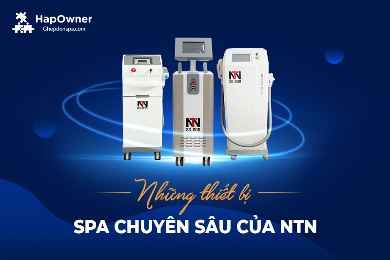 Những thiết bị spa chuyên sâu của NTN