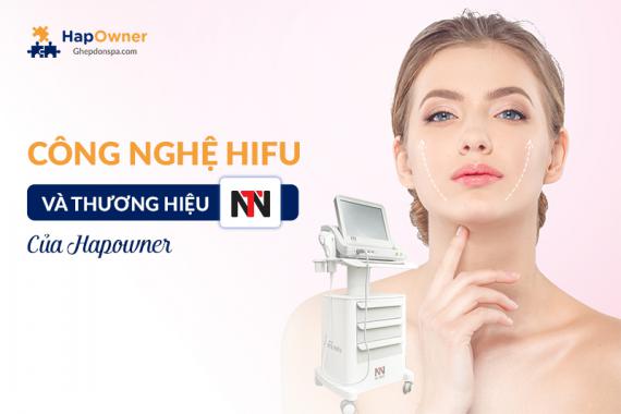 Công nghệ HIFU và thương hiệu NTN của HapOwner ấn tượng như thế nào?